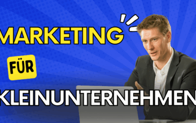 Wie funktioniert effektives Marketing für Kleinunternehmer?
