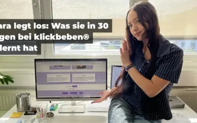 Klara legt los: Was sie in 30 Tagen bei klickbeben® gelernt hat